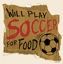 Soccer T-Shirt: Play Soccer For Food