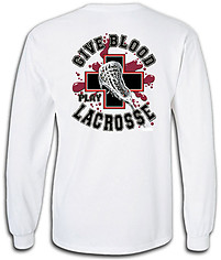Long Sleeve Lacrosse T-Shirt: Give Blood Play Lacrosse