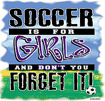 Soccer T-Shirt: Soccer is for Girls