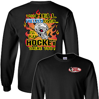 Pure Sport Long Sleeve Hockey T-Shirt: When Hell Freezes Over