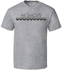 Hockey T-Shirt: Got Hockey