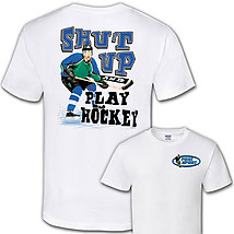 Hockey T-Shirt: Shut Up And Play
