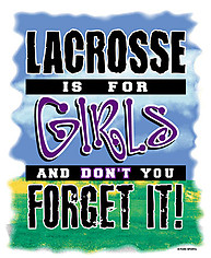 Lacrosse T-Shirt: Lacrosse is for Girls