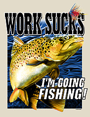 Fishing T-Shirt: Work Sucks
