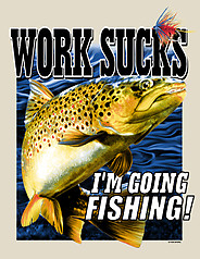 Pure Sport Fishing T-Shirt: Work Sucks