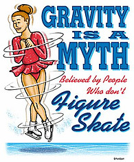 Figure Skating T-Shirt: Gravity Is A Myth