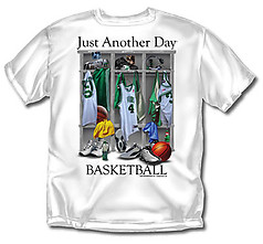 Coed Sportswear Basketball T-Shirt: Just Another Day Basketball