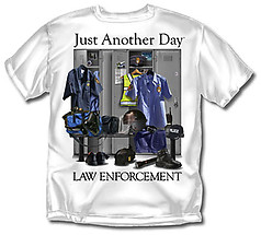 Coed Sportswear Law T-Shirt: Just Another Day Law Enforcement
