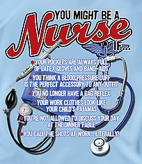 Nursing T-Shirt: You Might Be A Nurse