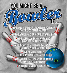 Bowling T-Shirt: You Might Be A Bowler