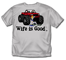 Trucker T-Shirt: Wife Is Good Truck