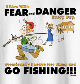 Fishing T-Shirt: Fear and Danger