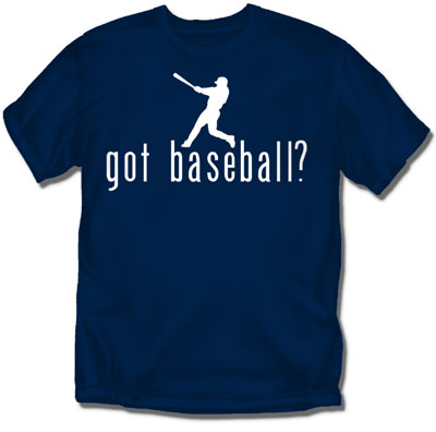 Coed Sportswear Baseball T-Shirt: Got Baseball?